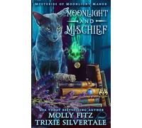 Moonlight and Mischief (Mysteries of Moonlight Manor)