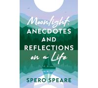 Moonlight: Anecdotes and Reflections on a Life
