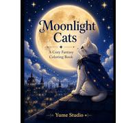 Moonlight Cats: A Cozy Fantasy Coloring Book