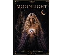 MOONLIGHT: Celestial Fantasy (THE VEIL SAGA)