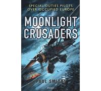 Moonlight Crusaders : Special Duties Pilots over Occupied Europe