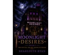 Moonlight Desires: Volume Two