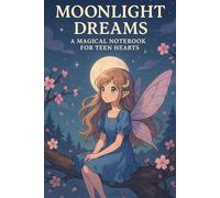 Moonlight Dreams: A Magical Notebook for Teen Hearts