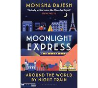 Moonlight Express: Around the World By Night Train by Monisha Rajesh (English) P