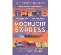 Moonlight Express : Around the World By Night Train - THE SUNDAY TIMES BESTSELLER