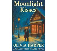 Moonlight Kisses: 4 (Willow Creek Hearts)