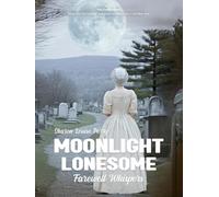 Moonlight Lonesome Book III: Farewell Whispers