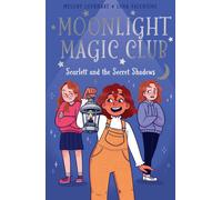 Moonlight Magic Club: Scarlett and the Secret Shadows