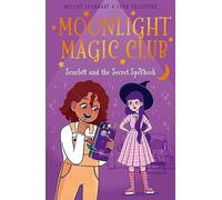Moonlight Magic Club: Scarlett and the Secret Spellbook