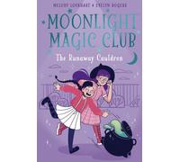 Moonlight Magic Club: The Runaway Cauldron