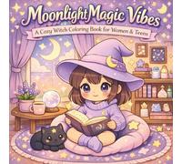 Moonlight Magic Vibes: A Cozy Witch Coloring Book for Women & Teens