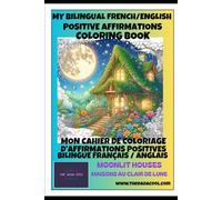 Moonlight Maisons au Clair de Lune - Cahier de coloriage bilingue avec mantras inspirants pour enfants: Coloriage méditatif en français et anglais dès ... (Mes Cahiers de Coloriages par The Dada Cool)