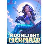Moonlight Mermaid Coloring Book: Beautiful Mystical Moonlit Siren Coloring Pages with Fantasy Scenes for Adults Relaxation and Mindfulness