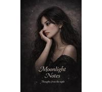 Moonlight Notes: Thoughts from the night