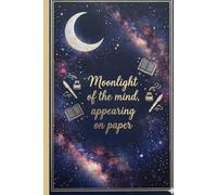 Moonlight of the Mind: A Personal Journal for Inner Thoughts, Feelings & Self-Discovery