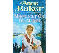 Moonlight on the Mersey: A compelling saga of intrigue, romance and family secrets