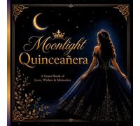 Moonlight Quinceañera Guest Book: Elegant Sweet 15 Birthday Keepsake for Wishes, Signatures & Magical Memories