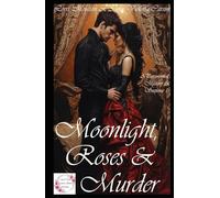 Moonlight, Roses & Murder (A Paranormal Mystery & Suspense)