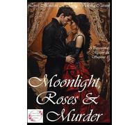 Moonlight, Roses & Murder (A Paranormal Mystery & Suspense)