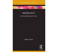 Moonlight : Screening Black Queer Youth