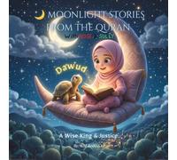 MOONLIGHT STORIES FROM THE QURAN With ROSE & SULLY: A Wise King & Justice