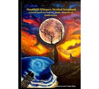 Moonlight Whispers Mystical Scrapbook: A Sacred Space For Your Art, Magic, Memories & Manifestation