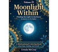 Moonlight Within: Finding the Light in Darkness | Quotes to Fly Higher | Volume 22 | 50 Motivational Coloring Pages About Hope, Healing, and Growth