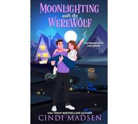 Moonlighting with the Werewolf: The Bridgewater Pack Series