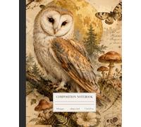 Moonlit Barn Owl: A Vintage Woodland Composition Notebook with Owl and Botanical Illustrations