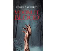 Moonlit Blood: When the Border Bleeds, the Monsters Awaken