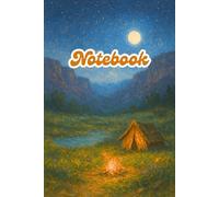 Moonlit Canyon Notebook Desert Night Sky and Campfire Reflections: Peaceful Canyon Landscape with Starlit Cliffs, Tent Glow and Lined Journal Pages
