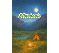 Moonlit Canyon Notebook Desert Night Sky with Stars and Campfire Scene: Peaceful Wilderness Landscape, Moonlight Reflections, and Lined Journal for Writing