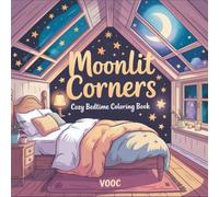 Moonlit Corners: Cozy Bedtime Coloring Book with Tranquil Bedroom Scenes, Sleeping Animals, Celestial Patterns - Evening Wind-Down Activity for ... (Breathe Easy Coloring for Stress Relief)