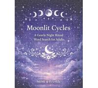 Moonlit Cycles: A Gentle Night Ritual Word Search for Adults (Relaxing Word Search Escape Series)