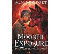 Moonlit Exposure: Every Truth Leaves An Exposure (The Pitchfern Pack)