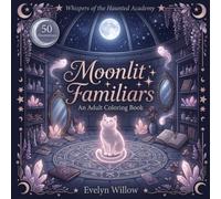 Moonlit Familiars: Witchy Cat Coloring Book for Adults | Celestial Moon Magic | Mystical Halloween Gift (Whispers of the Haunted Academy)