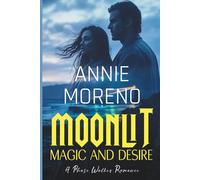 Moonlit Magic and Desire: A Phase Walker Romance (Annie Moreno's Standalone Fantasy Romance Collection)