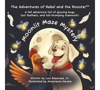 Moonlit Maze Mystery: A fall adventure full of glowing bugs, lost feathers, and tail-thumping teamwork! (The Adventures of Rebel & The Rooster)