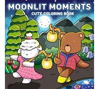 Moonlit Moments: Cute Coloring Book for Teens & Adults Featuring a Cozy Collection of Night Scenes with Adorable Animal Friends for Relaxation, Creativity & Stress Relief