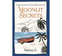 Moonlit Secrets: A Cozy Mystery Set in Thailand: 2 (A Harry Sinclair Cozy Travel Mystery)