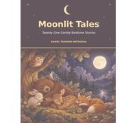 Moonlit Tales: Twenty-One Gentle Bedtime Stories