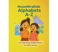 MoonMiraKids Alphabets A-Z: Fun learning, bright letters for little minds (MoonMiraKids Educational Series)