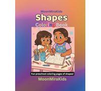 MoonMiraKids Shapes Coloring Book: Fun and cute shapes to color for kids ages 3-6 | Circles, triangles, hearts, stars and more! (MoonMiraKids Coloring Fun Series)