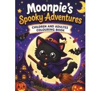 Moonpie's Spooky Adventures: 50 Cute & Easy Halloween Colouring Pages Featuring Cats, Ghosts, Pumpkins, Witches, Bats & Cozy Autumn Scenes