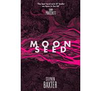 Moonseed: A High-Stakes Sci-Fi Thriller Set on the Brink of a Global Apocalypse: Book 3 (The Nasa Trilogy)