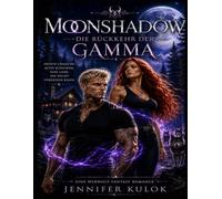 Moonshadow - die Rückkehr der Gamma