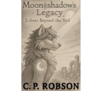 MoonShadow’s Legacy: Echoes Beyond The Veil (Journeys Of The Veil)
