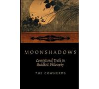 Moonshadows: Conventional Truth in Buddhist Philosophy