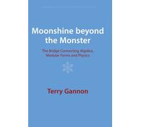 Moonshine beyond the Monster : The Bridge Connecting Algebra, Modular Forms and Physics
