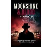 Moonshine & Blood: The Rise of Buddy Jowers in Phenix City, Alabama (Shadows of Phenix City)